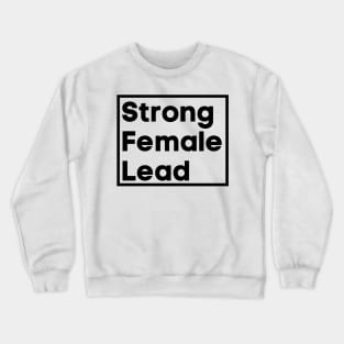 Strong Female Lead Crewneck Sweatshirt